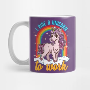 I Ride A Unicorn To Work Funny Quotes Humor Gifts Mug